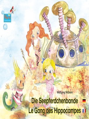 cover image of Die Seepferdchenbande. Deutsch-Französisch. / Le gang des hippocampes. allemand-francais.